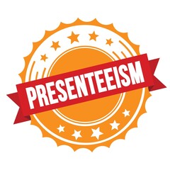PRESENTEEISM text on red orange ribbon stamp.