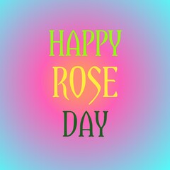 Happy rose day celebrating colorful background