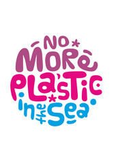 No more plastic in the sea ecology t-shirt ideas