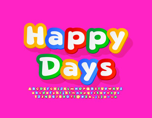 Vector colorful Banner Happy Days. Bright Kids Font. Creative set of Alphabet Letters and Numbers