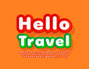 Vector colorful Poster Hello Travel. Modern Bright Font. Artistic Alphabet Letters and Numbers set.