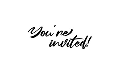 You're invited. Handwritten style typography message for invitation card. Lettering text.