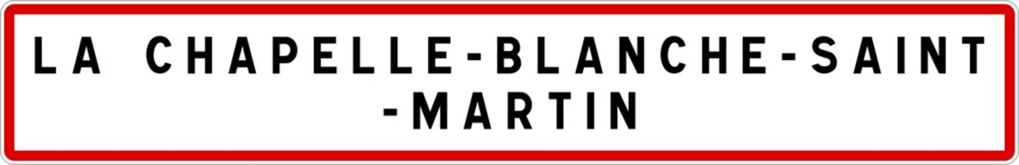 Panneau entrée ville agglomération La Chapelle-Blanche-Saint-Martin / Town entrance sign La Chapelle-Blanche-Saint-Martin