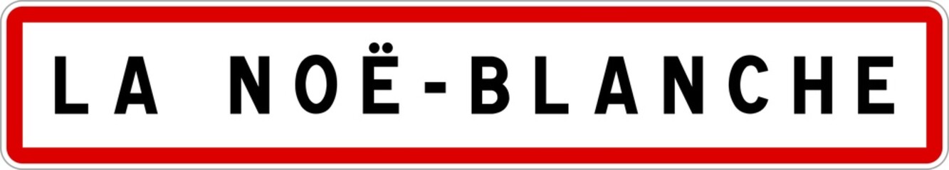 Panneau entrée ville agglomération La Noë-Blanche / Town entrance sign La Noë-Blanche