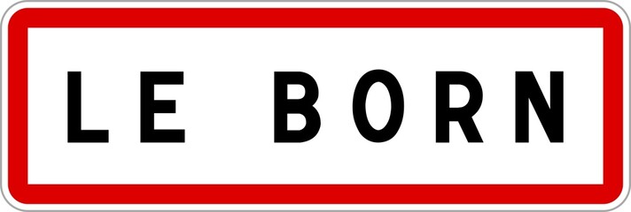 Panneau entrée ville agglomération Le Born / Town entrance sign Le Born