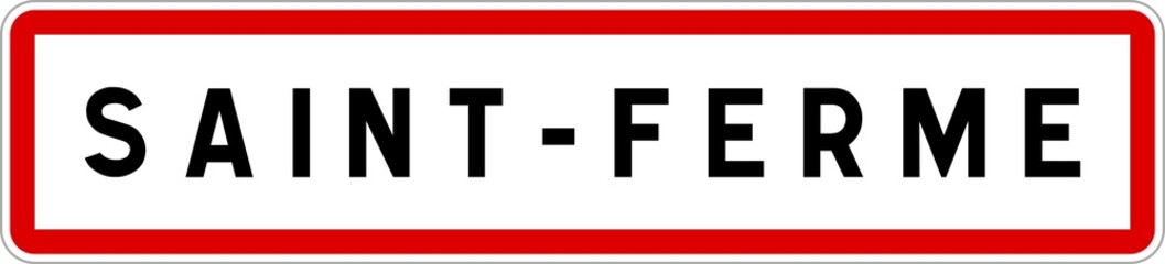 Panneau entrée ville agglomération Saint-Ferme / Town entrance sign Saint-Ferme