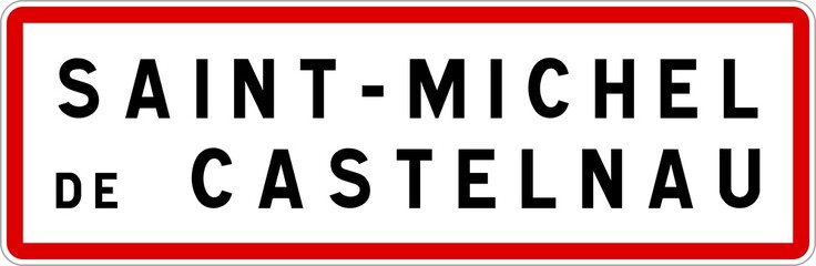 Fototapeta premium Panneau entrée ville agglomération Saint-Michel-de-Castelnau / Town entrance sign Saint-Michel-de-Castelnau