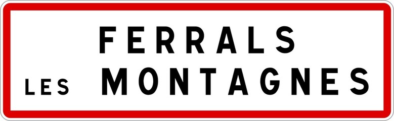 Panneau entrée ville agglomération Ferrals-les-Montagnes / Town entrance sign Ferrals-les-Montagnes