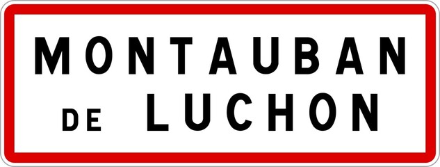 Panneau entrée ville agglomération Montauban-de-Luchon / Town entrance sign Montauban-de-Luchon