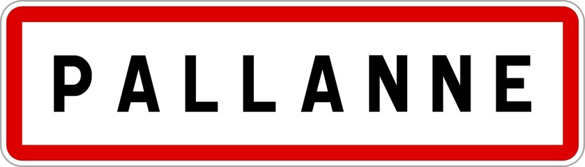 Panneau entrée ville agglomération Pallanne / Town entrance sign Pallanne