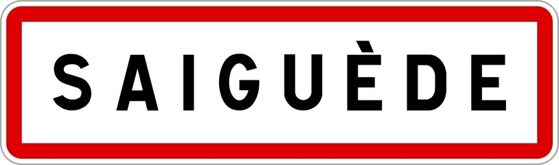 Panneau entrée ville agglomération Saiguède / Town entrance sign Saiguède