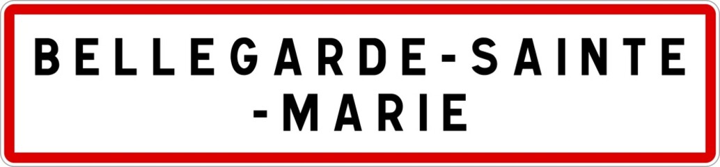 Panneau entrée ville agglomération Bellegarde-Sainte-Marie / Town entrance sign Bellegarde-Sainte-Marie