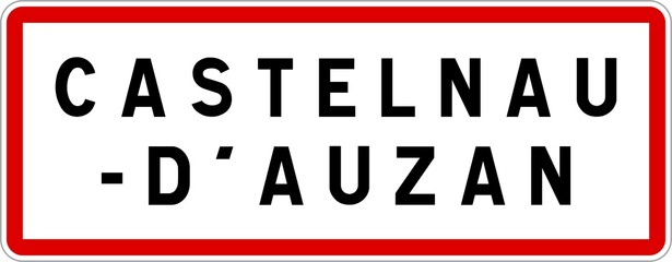 Panneau entrée ville agglomération Castelnau-d'Auzan / Town entrance sign Castelnau-d'Auzan