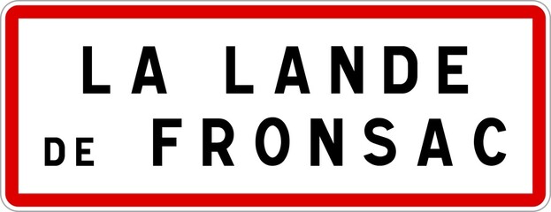 Panneau entrée ville agglomération La Lande-de-Fronsac / Town entrance sign La Lande-de-Fronsac