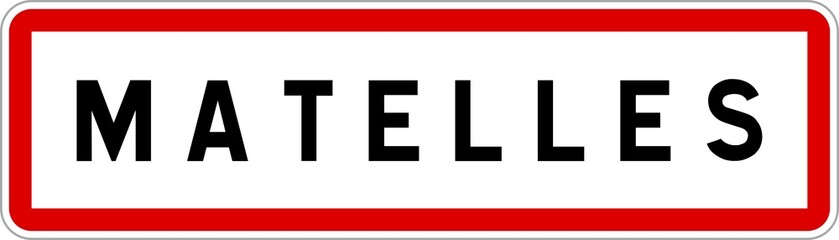 Panneau entrée ville agglomération Matelles / Town entrance sign Matelles