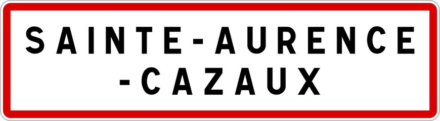 Panneau entrée ville agglomération Sainte-Aurence-Cazaux / Town entrance sign Sainte-Aurence-Cazaux