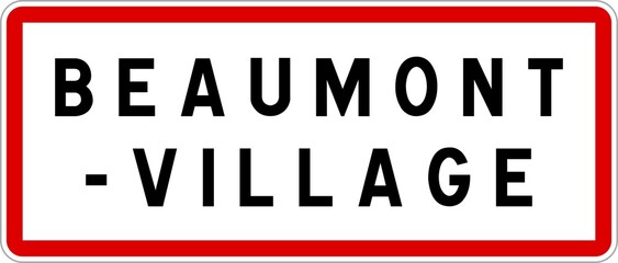 Panneau entrée ville agglomération Beaumont-Village / Town entrance sign Beaumont-Village