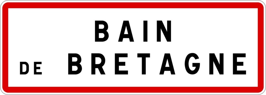 Panneau entrée ville agglomération Bain-de-Bretagne / Town entrance sign Bain-de-Bretagne