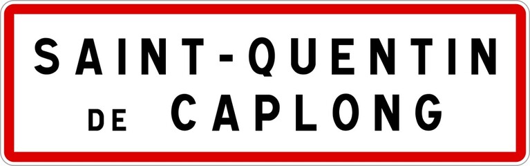 Panneau entrée ville agglomération Saint-Quentin-de-Caplong / Town entrance sign Saint-Quentin-de-Caplong