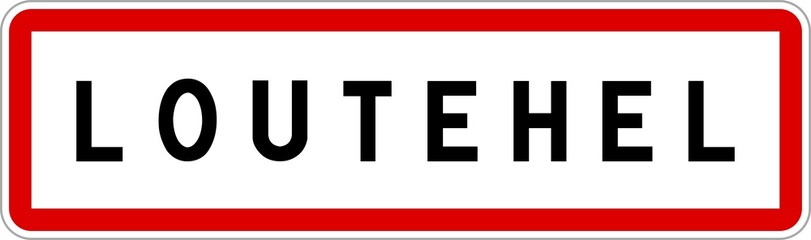 Panneau entrée ville agglomération Loutehel / Town entrance sign Loutehel