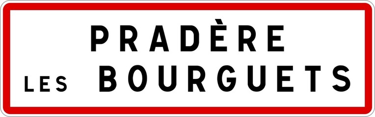 Panneau entrée ville agglomération Pradère-les-Bourguets / Town entrance sign Pradère-les-Bourguets