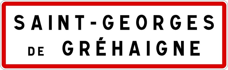 Panneau entrée ville agglomération Saint-Georges-de-Gréhaigne / Town entrance sign Saint-Georges-de-Gréhaigne