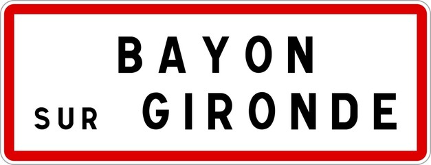 Panneau entrée ville agglomération Bayon-sur-Gironde / Town entrance sign Bayon-sur-Gironde