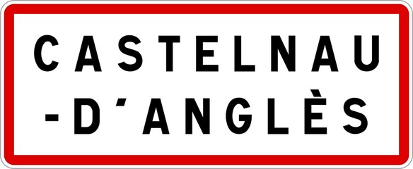 Panneau entrée ville agglomération Castelnau-d'Anglès / Town entrance sign Castelnau-d'Anglès