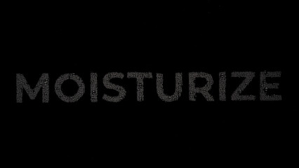 Word moisturize printed on the wet glass on black background | moisturizer commercial concept