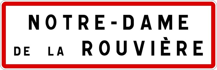 Panneau entrée ville agglomération Notre-Dame-de-la-Rouvière / Town entrance sign Notre-Dame-de-la-Rouvière