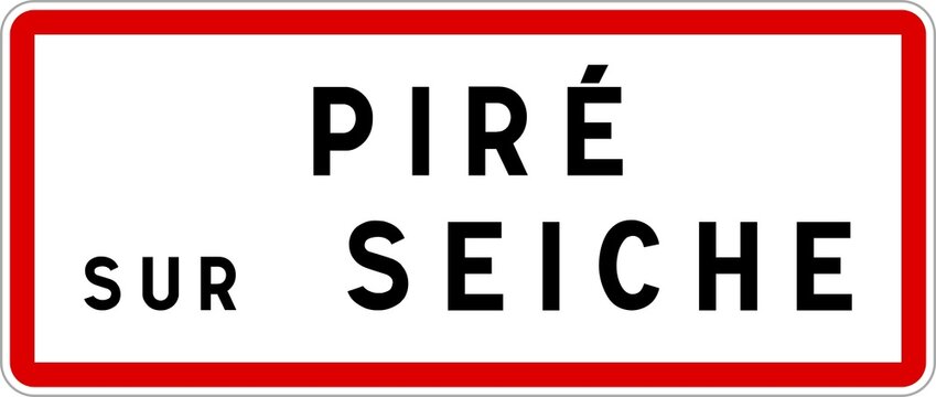 Panneau entr&eacute;e ville agglom&eacute;ration Pir&eacute;-sur-Seiche / Town entrance sign Pir&eacute;-sur-Seiche