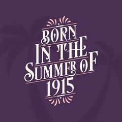 Born in the summer of 1915, Calligraphic Lettering birthday quote