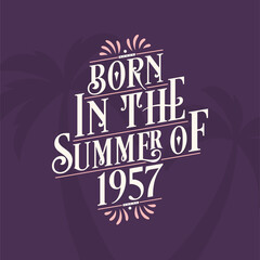 Born in the summer of 1957, Calligraphic Lettering birthday quote