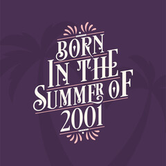 Born in the summer of 2001, Calligraphic Lettering birthday quote