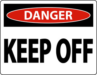 Danger Keep Off Label Sign On White Background