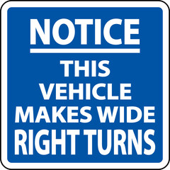 Notice Vehicle Makes Wide Right Turns Label On White Background