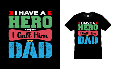 I Have A Hero I Call Him Dad T shirt Design