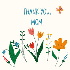 Thank you mom floral greeting card. Happy Mother's day background with cute rustic flowers and butterfly. Vector illustration for poster, social media post, banner, flyer, postcard, invitation design