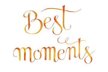 Best moments lettering