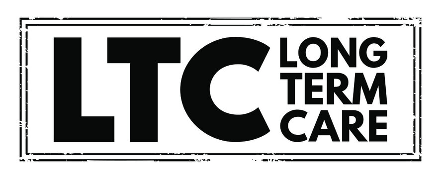 LTC Long Term Care - Variety Of Services Designed To Meet A Person's Health Or Personal Care Needs During A Short Or Long Period Of Time, Acronym Text Concept Stamp