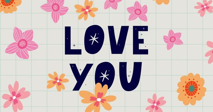 Cute card Love you with floral frame Love you, Mum. Grunge texture modern lettering design. flowers, 4k, footage, Motion, graphic