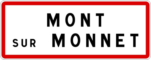 Panneau entrée ville agglomération Mont-sur-Monnet / Town entrance sign Mont-sur-Monnet