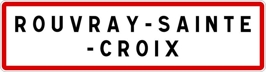 Panneau entrée ville agglomération Rouvray-Sainte-Croix / Town entrance sign Rouvray-Sainte-Croix