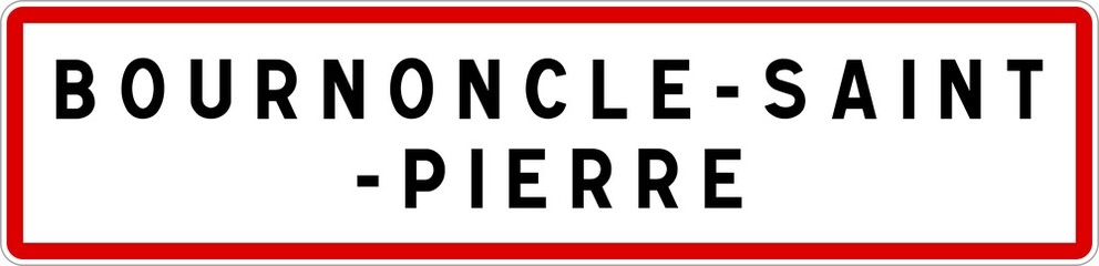 Panneau entrée ville agglomération Bournoncle-Saint-Pierre / Town entrance sign Bournoncle-Saint-Pierre