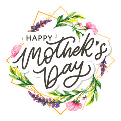 Happy Mothers Day lettering. Handmade calligraphy vector illustration. Mother's day card with flowers