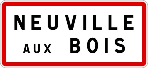 Panneau entrée ville agglomération Neuville-aux-Bois / Town entrance sign Neuville-aux-Bois