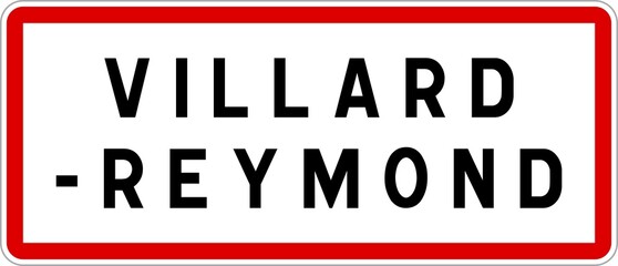 Panneau entrée ville agglomération Villard-Reymond / Town entrance sign Villard-Reymond