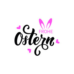 Happy Easter text in German (Frohe Ostern). Vector quote isolated on white background. Modern brush calligraphy for greeting card, poster, banner. Illustration for holiday celebration. Hand lettering