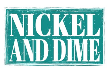 NICKEL AND DIME, words on blue grungy stamp sign