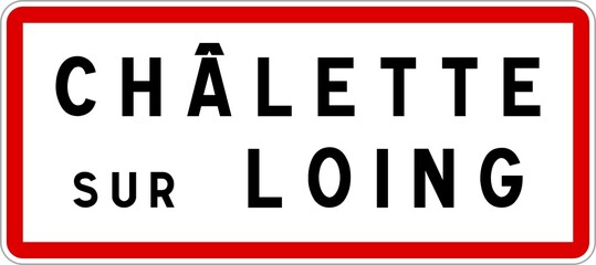 Panneau entrée ville agglomération Châlette-sur-Loing / Town entrance sign Châlette-sur-Loing